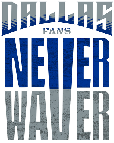 Dallas-Fans-Never-Waver Never Waver