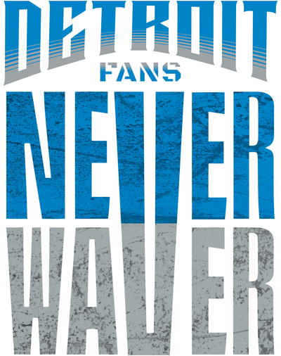 Detroit-Fans-Never-Waver Never Waver
