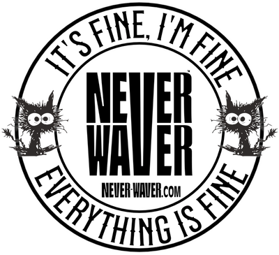 It's Fine, I'm Fine Never Waver Everything Is Fine: funny graphic tees, sarcastic shirts, humorous hoodies, adult humor clothing, Never Waver brand, bold apparel, edgy sayings, funny t-shirts for men and women, attitude clothing