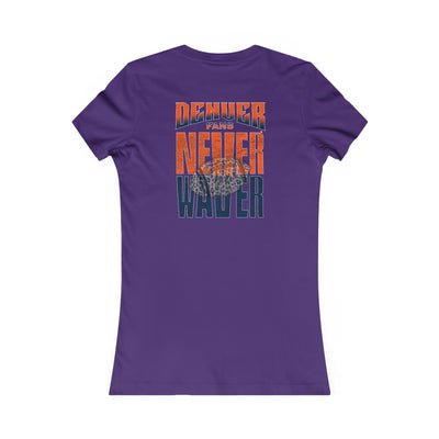 Denver Fans Never Waver W-Leopard Football Women's Favorite Tee - Never Waver