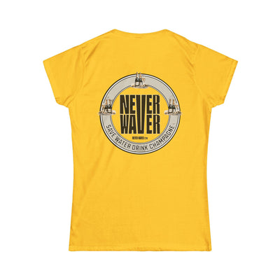 Never Waver Save Water Drink Champagne Women's Soft Style Tee - - Never Waver