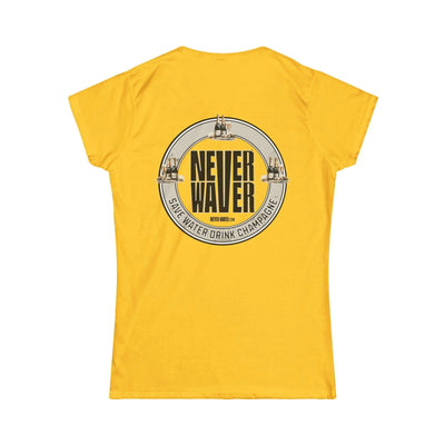 Never Waver Save Water Drink Champagne Women's Soft Style Tee - - Never Waver