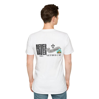 Never Waver I'll Bring The Getaway Car Unisex Softstyle T-Shirt - Never Waver