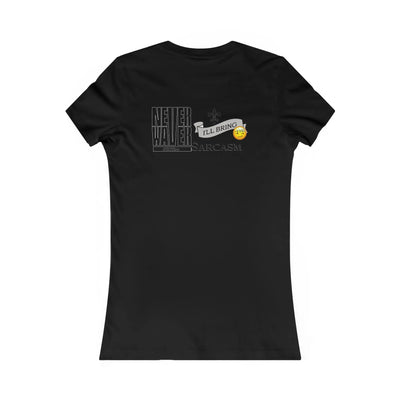 Never Waver I'll Bring The Sarcasm Women's Favorite Tee - Never Waver