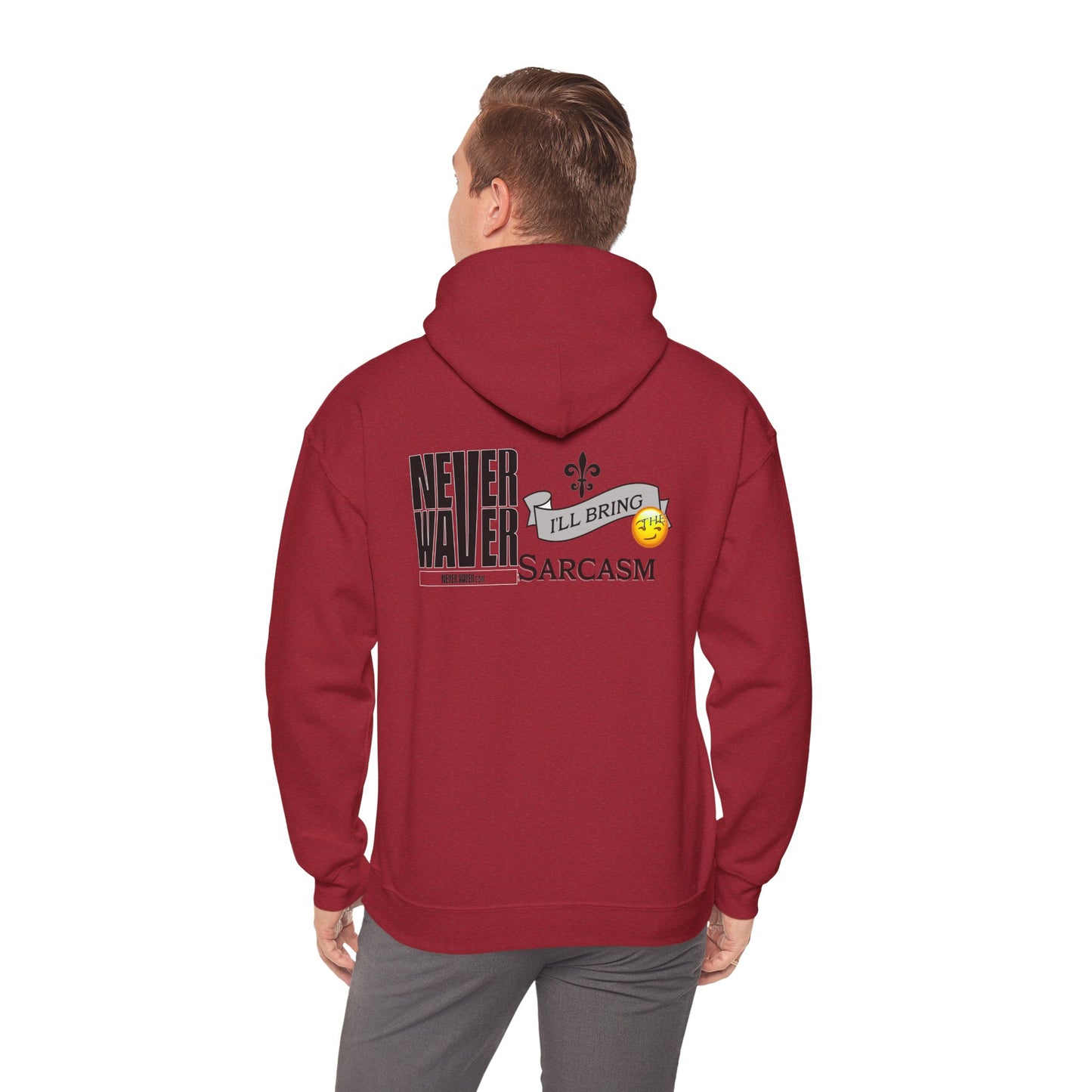 Unisex Heavy Blend™ Hooded Sweatshirt - "Never Waver I'll Bring The Sarcasm" Inspirational Hoodie - Never Waver