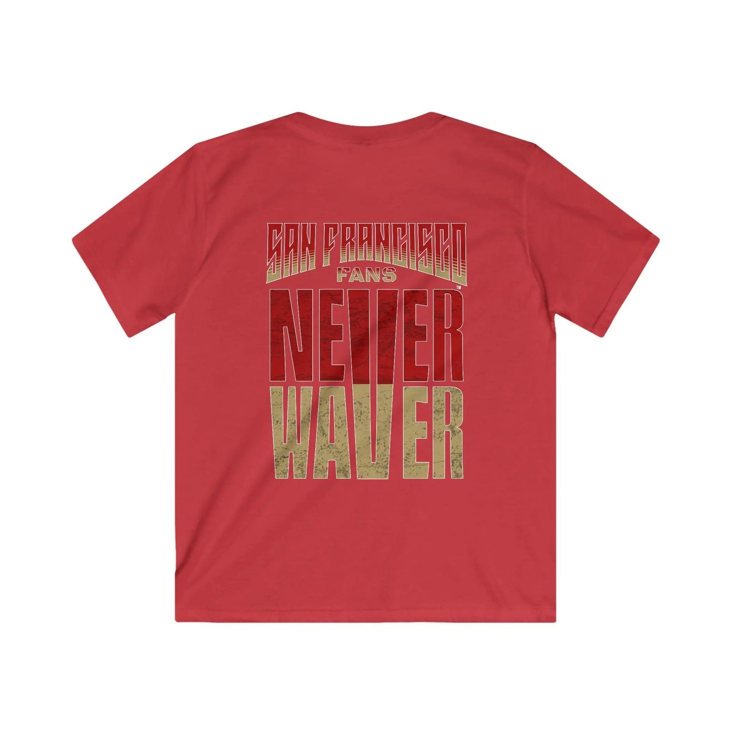 San Francisco Fans Never Waver Kids Softstyle Tee - Never Waver