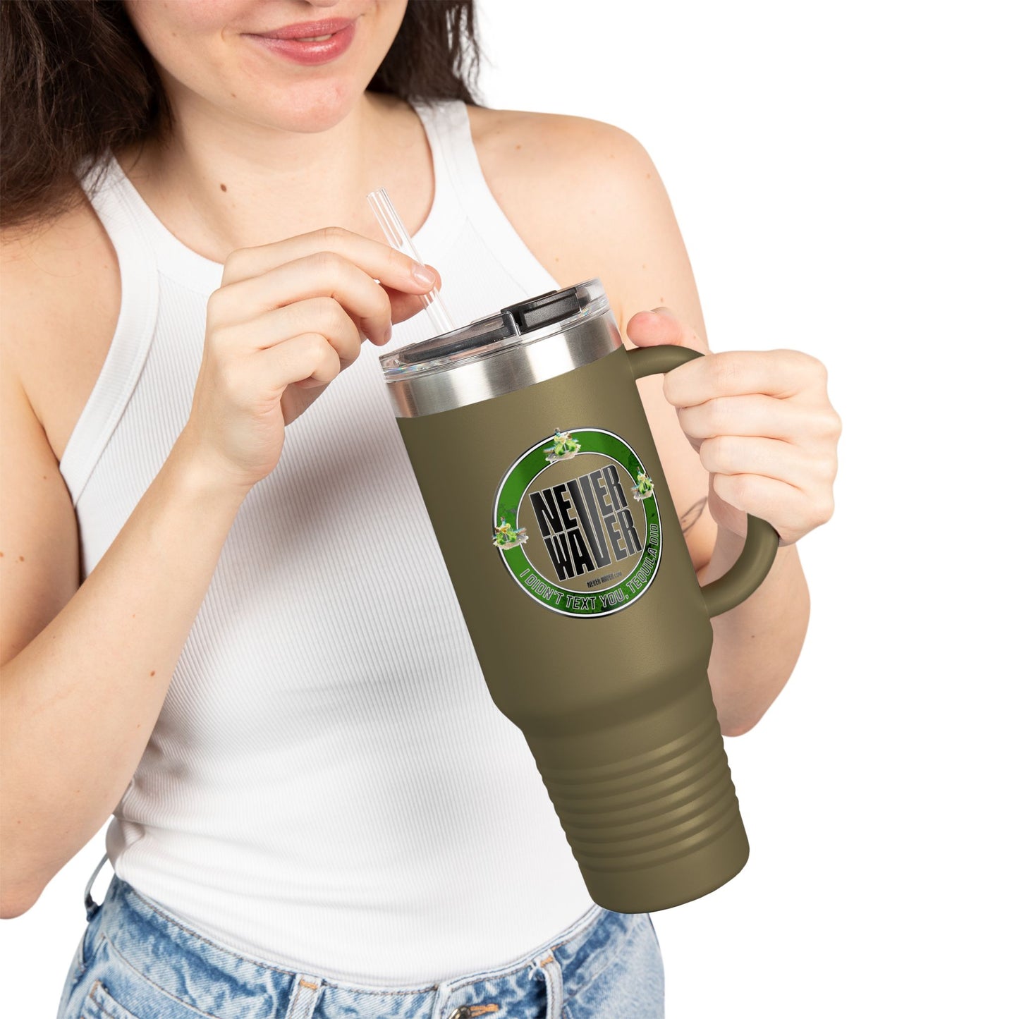Never Waver I Didn't Text You Tequila Did Insulated Travel Mug, 40oz - Never Waver
