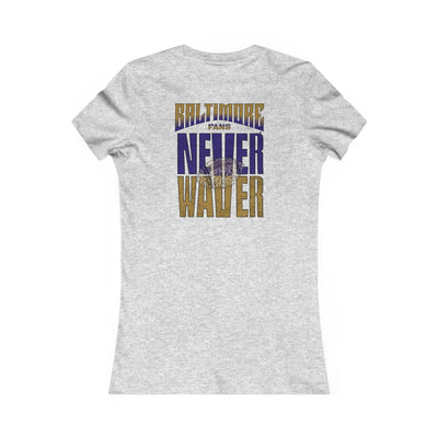 Baltimore Fans Never Waver W-Leopard Football Women's Favorite Tee - Never Waver