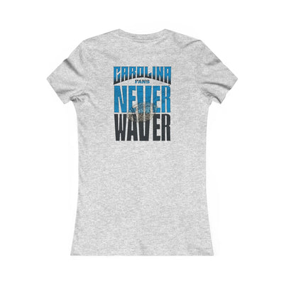 Carolina Fans Never Waver W-Leopard Football Women's Favorite Tee - Never Waver