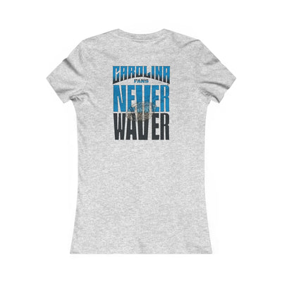 Carolina Fans Never Waver W-Leopard Football Women's Favorite Tee - Never Waver