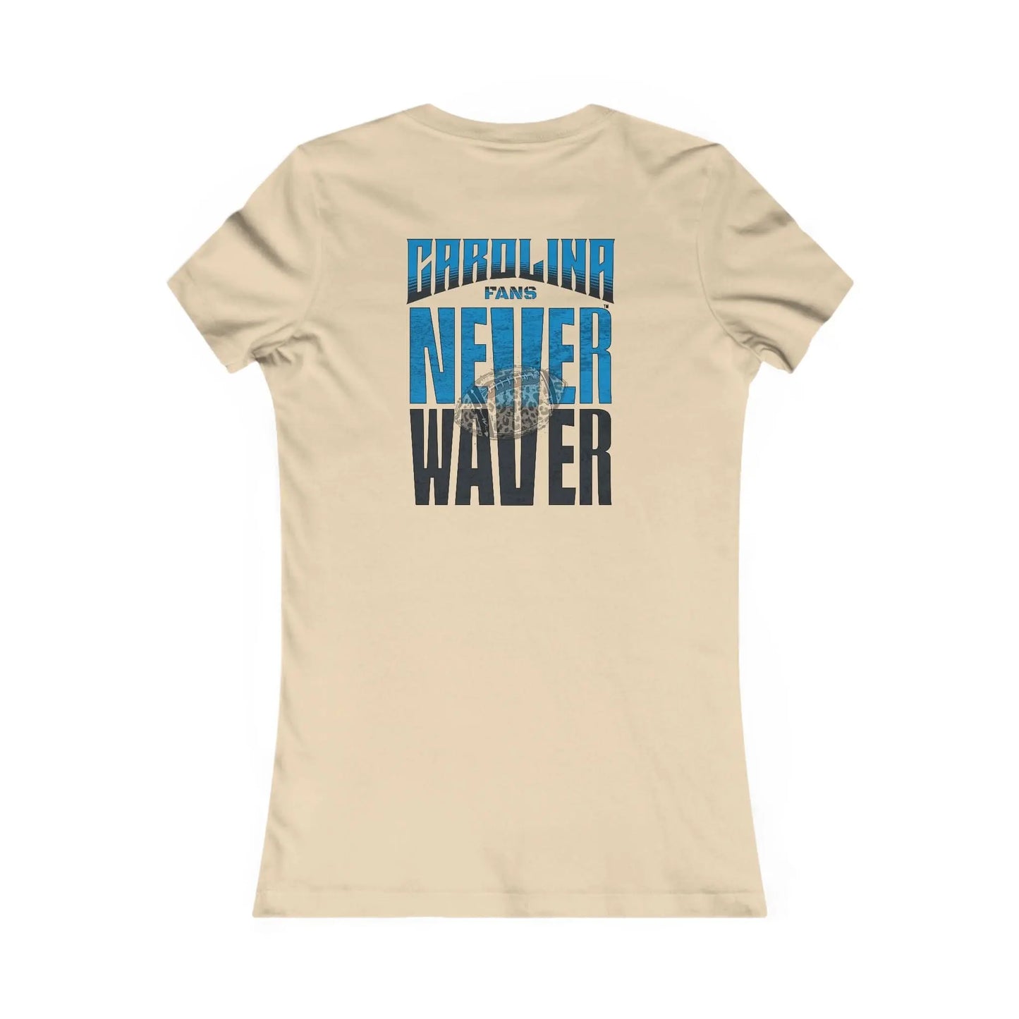Carolina Fans Never Waver W-Leopard Football Women's Favorite Tee - Never Waver