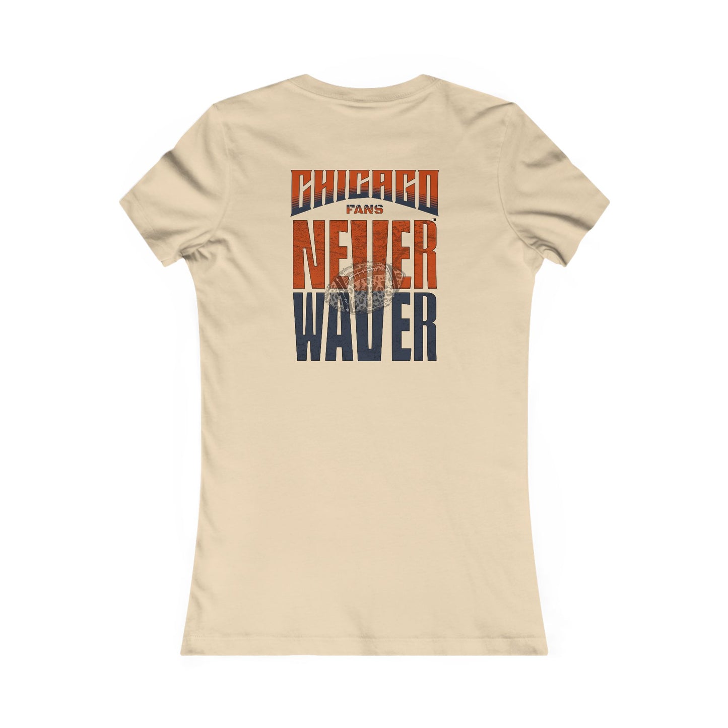 Chicago Fans Never Waver W-Leopard Football Women's Favorite Tee - Never Waver