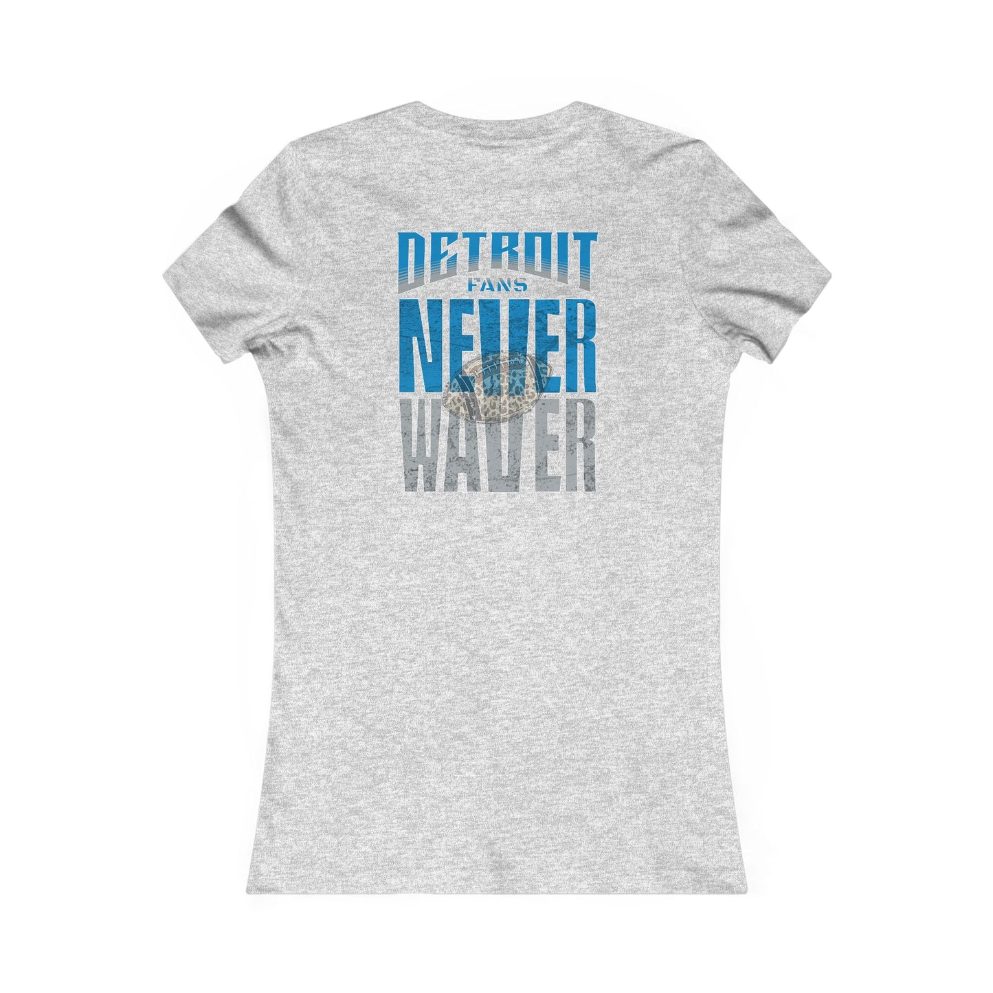 Detroit Fans Never Waver W-Leopard Football Women's Favorite Tee - Never Waver