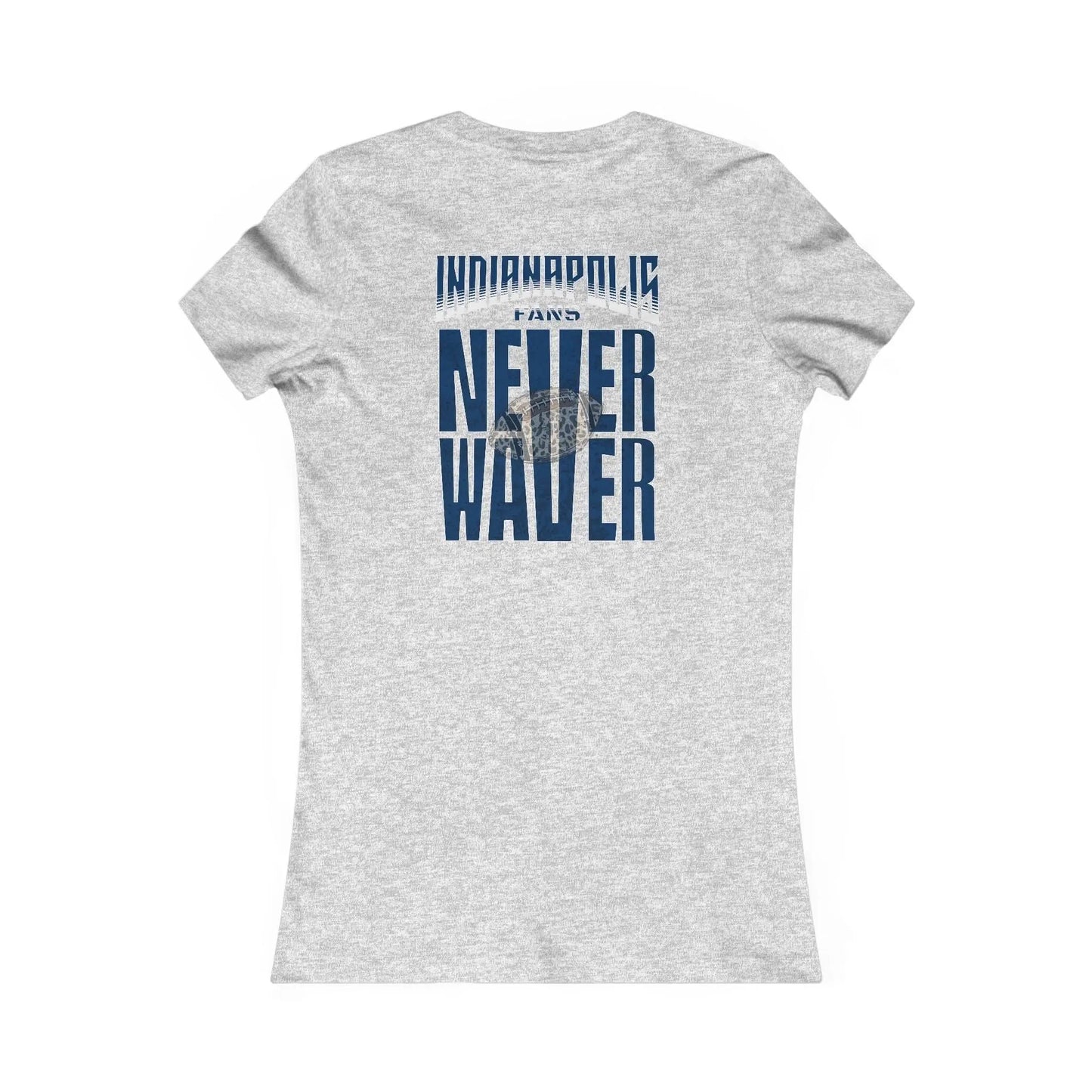 Indianapolis Fans Never Waver W-Leopard Football Women's Favorite Tee - Never Waver