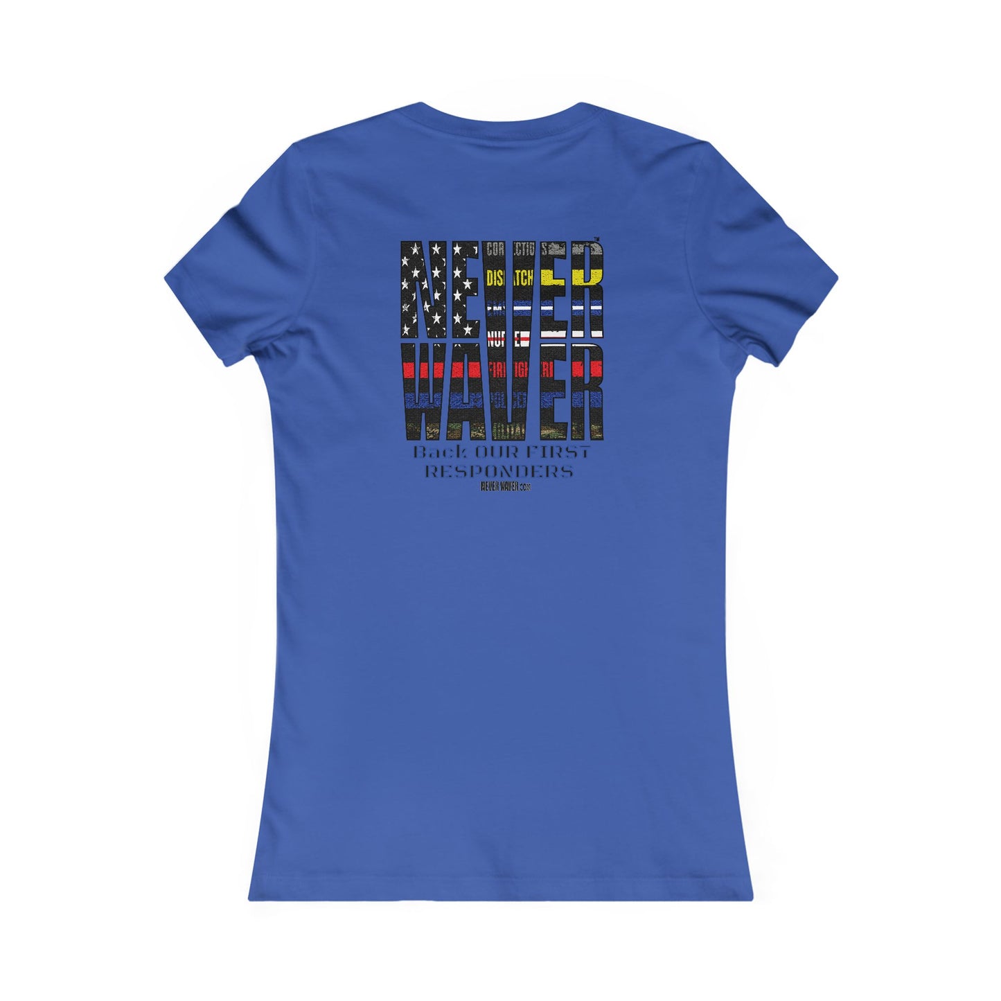 T-Shirt Never Waver Back Our First Responders Women's - Never Waver