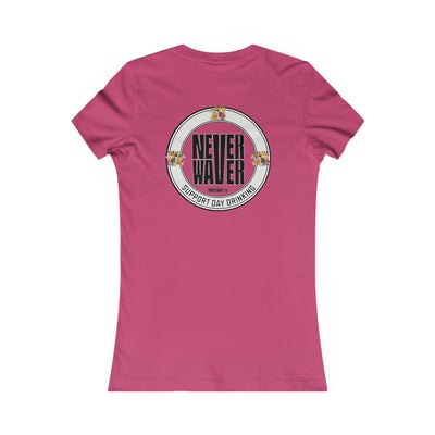 Support Day Drinking Never Waver Women's Favorite Tee - Never Waver