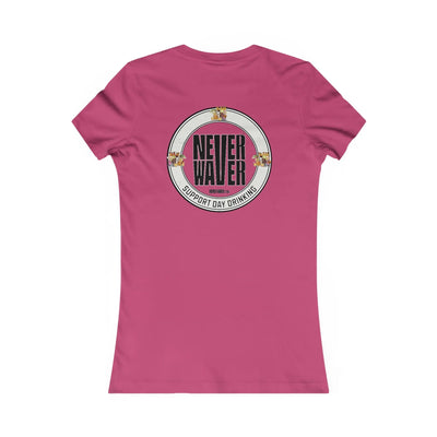 Support Day Drinking Never Waver Women's Favorite Tee - Never Waver