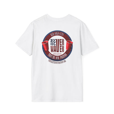 'Red Solo Cups Never Waver They Are Our Friends' with 50% of profits going to the Toby Keith Foundation. Unisex soft style T-shirt - Never Waver
