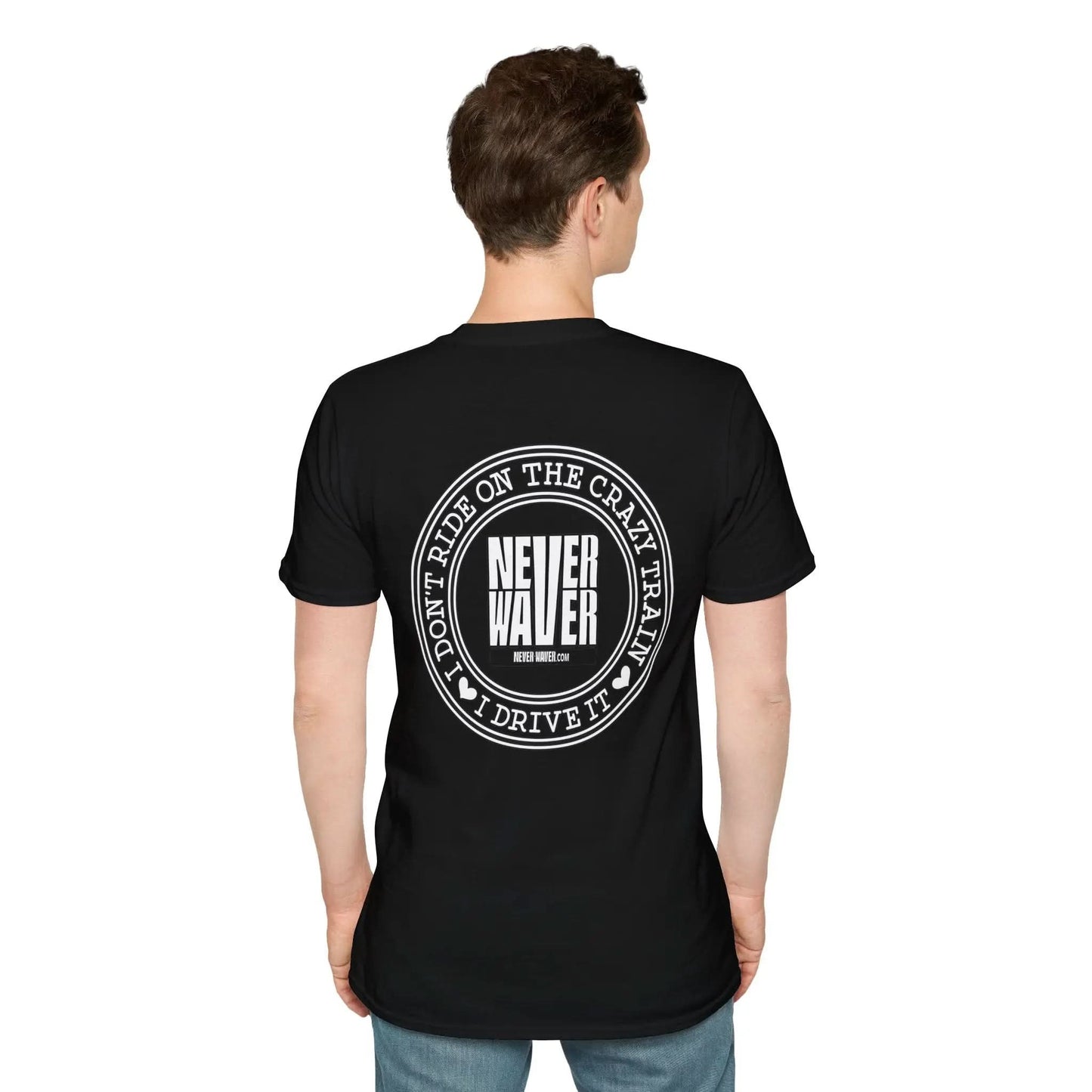 Never Waver I don't ride the Crazy Train I Drive it Unisex Softstyle T-Shirt - Never Waver
