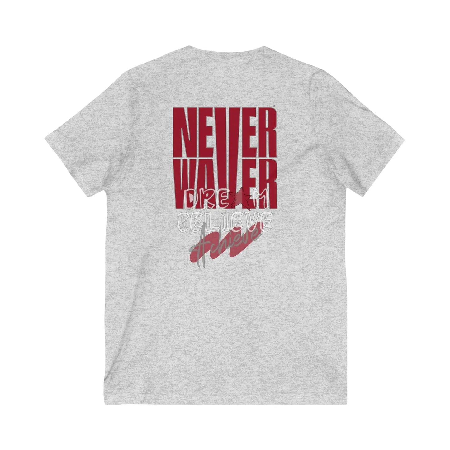 Motivational V-Neck Tee - Never Waver Dream Believe Achieve - Never Waver