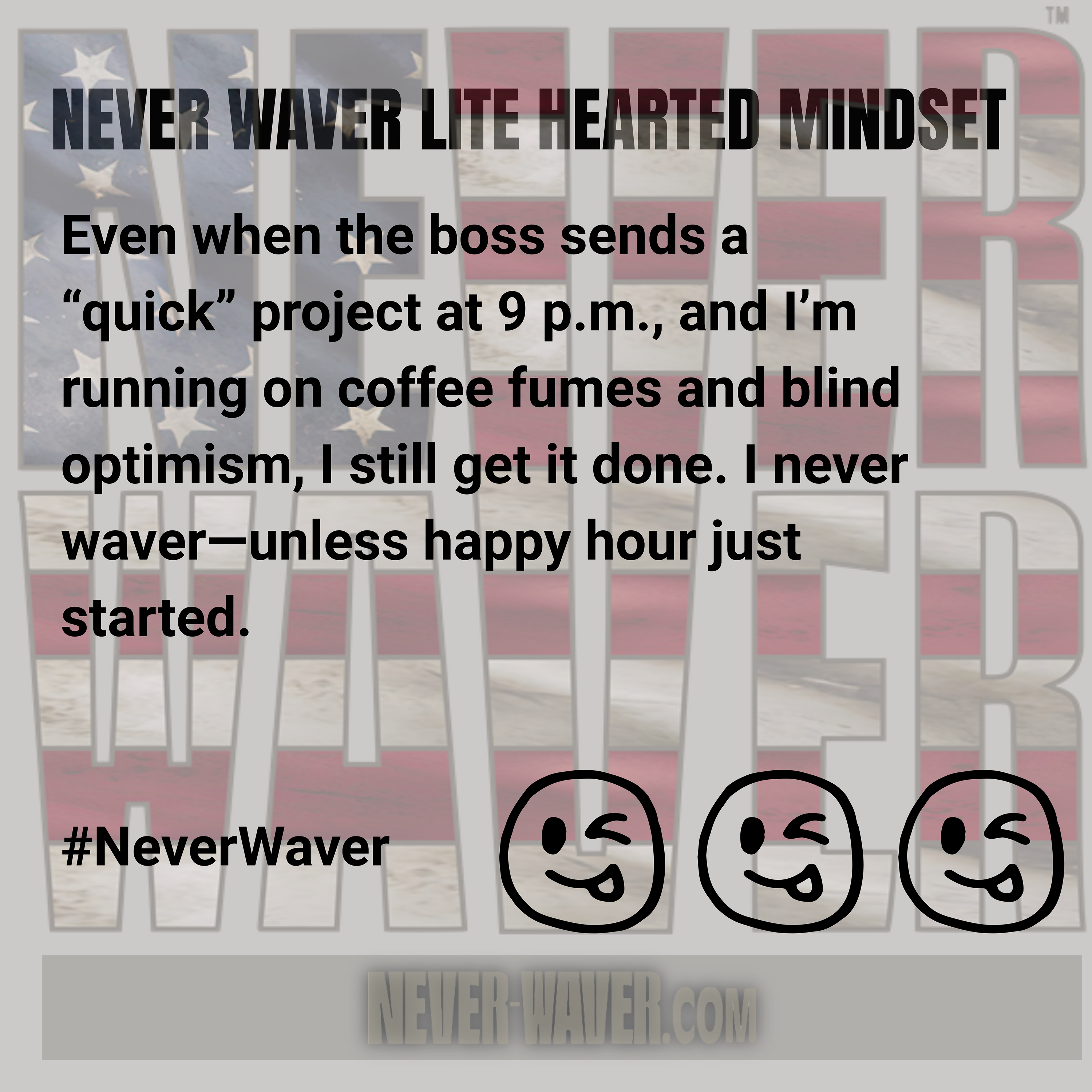 Never Waver Lite Hearted Mindset