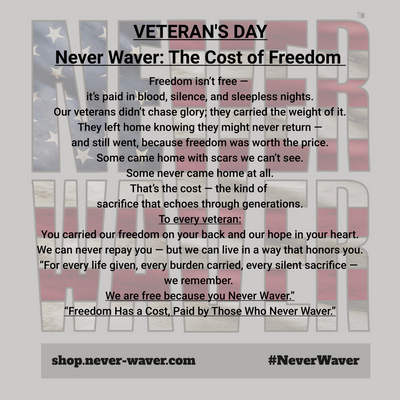 Never-Waver-The-Cost-of-Freedom.-Freedom-isn-t-free Never Waver