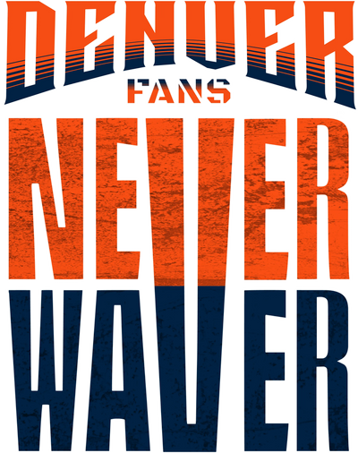 Denver-Fans-Never-Waver Never Waver