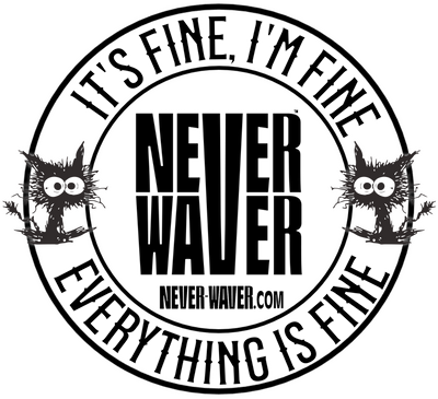 Never-Waver-Brand-Humor-Collection Never Waver