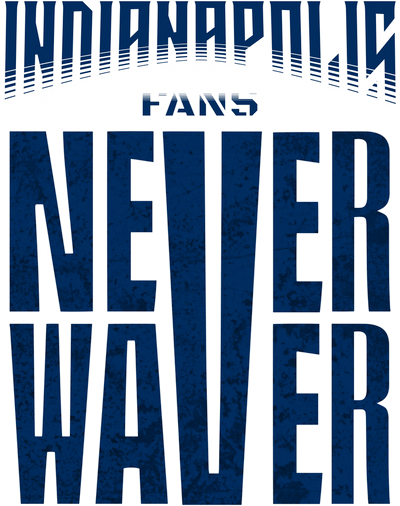 Indianapolis-Fans-Never-Waver Never Waver