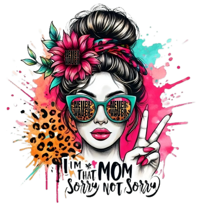 Never Waver I'm that Mom Sorry Not Sorry leopard print clothing, bold women’s apparel, fierce fashion, Never Waver brand, motivational clothing, leopard hoodie, leopard print shirt, women’s empowerment 