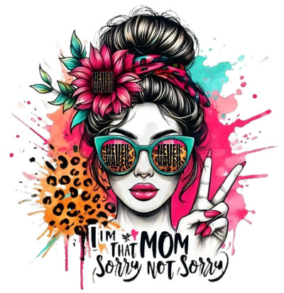 Never Waver I'm that Mom Sorry Not Sorry leopard print clothing, bold women’s apparel, fierce fashion, Never Waver brand, motivational clothing, leopard hoodie, leopard print shirt, women’s empowerment 