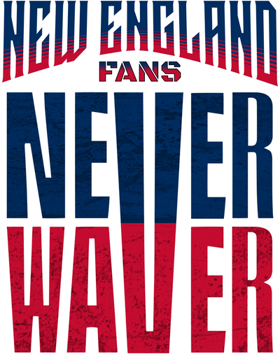 New-England-Fans-Never-Waver Never Waver