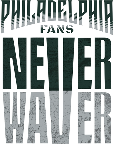 Philadelphia-Fans-Never-Waver Never Waver