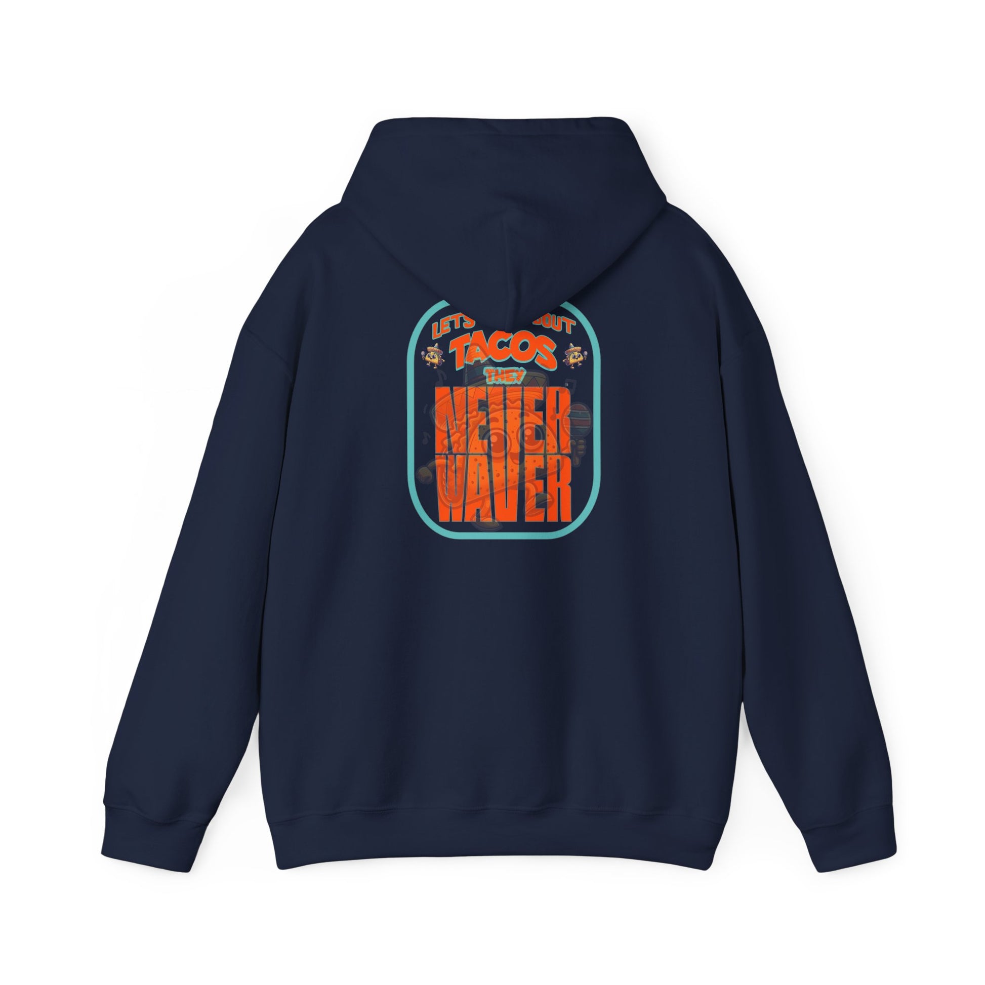 Eco-Friendly Unisex Hoodie: "Let's Taco' Bout Tacos They Never Waver " - Never Waver