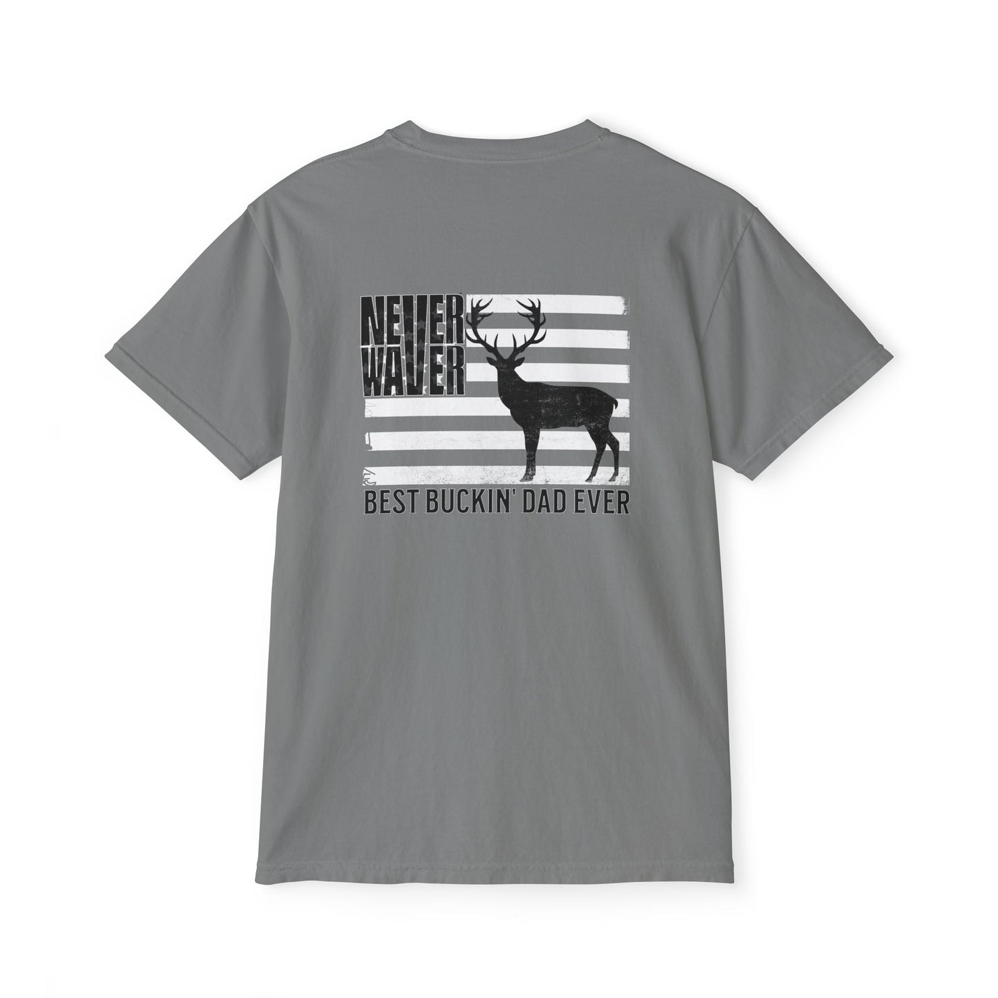 Unisex Garment-Dyed Pocket T-Shirt | "Never Waver Best Buckin' Dad Ever" Graphic Tee for Everyday Wear - Never Waver