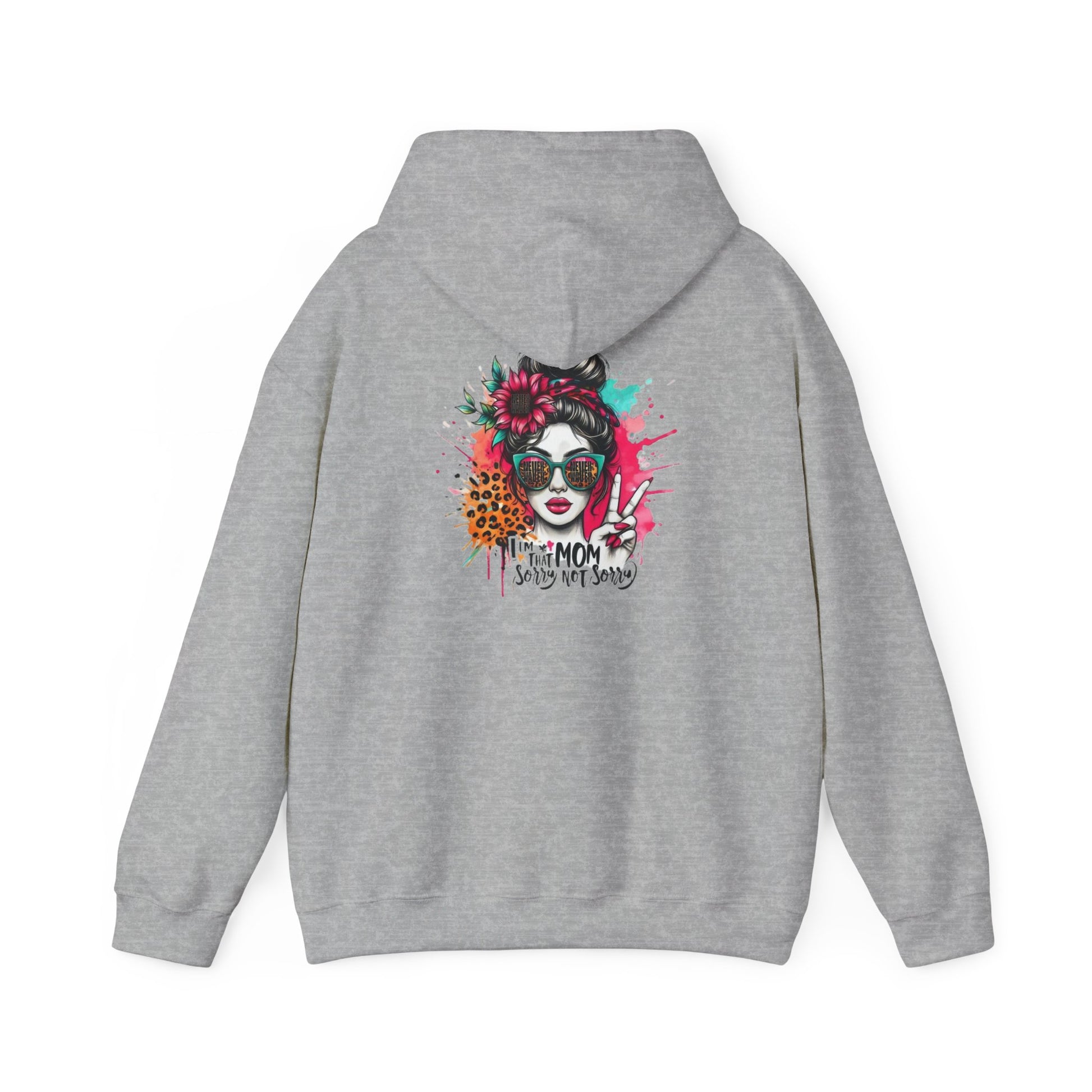 Unisex Heavy Blend™ Hoodie - 'Never Waver  I'm that Mom Sorry Not Sorry' - Never Waver
