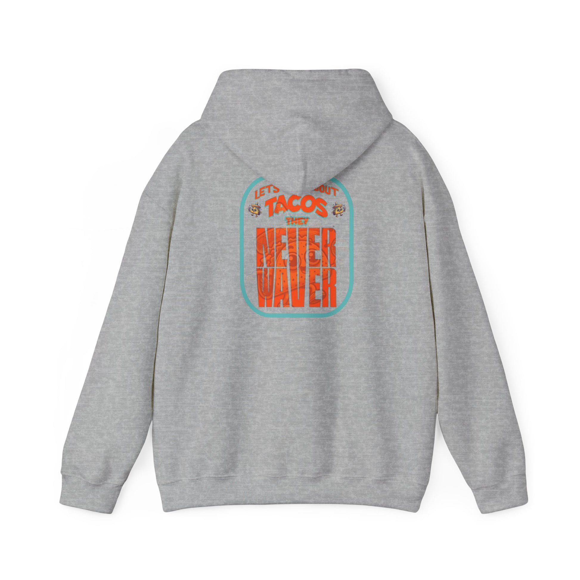 Eco-Friendly Unisex Hoodie: "Let's Taco' Bout Tacos They Never Waver " - Never Waver