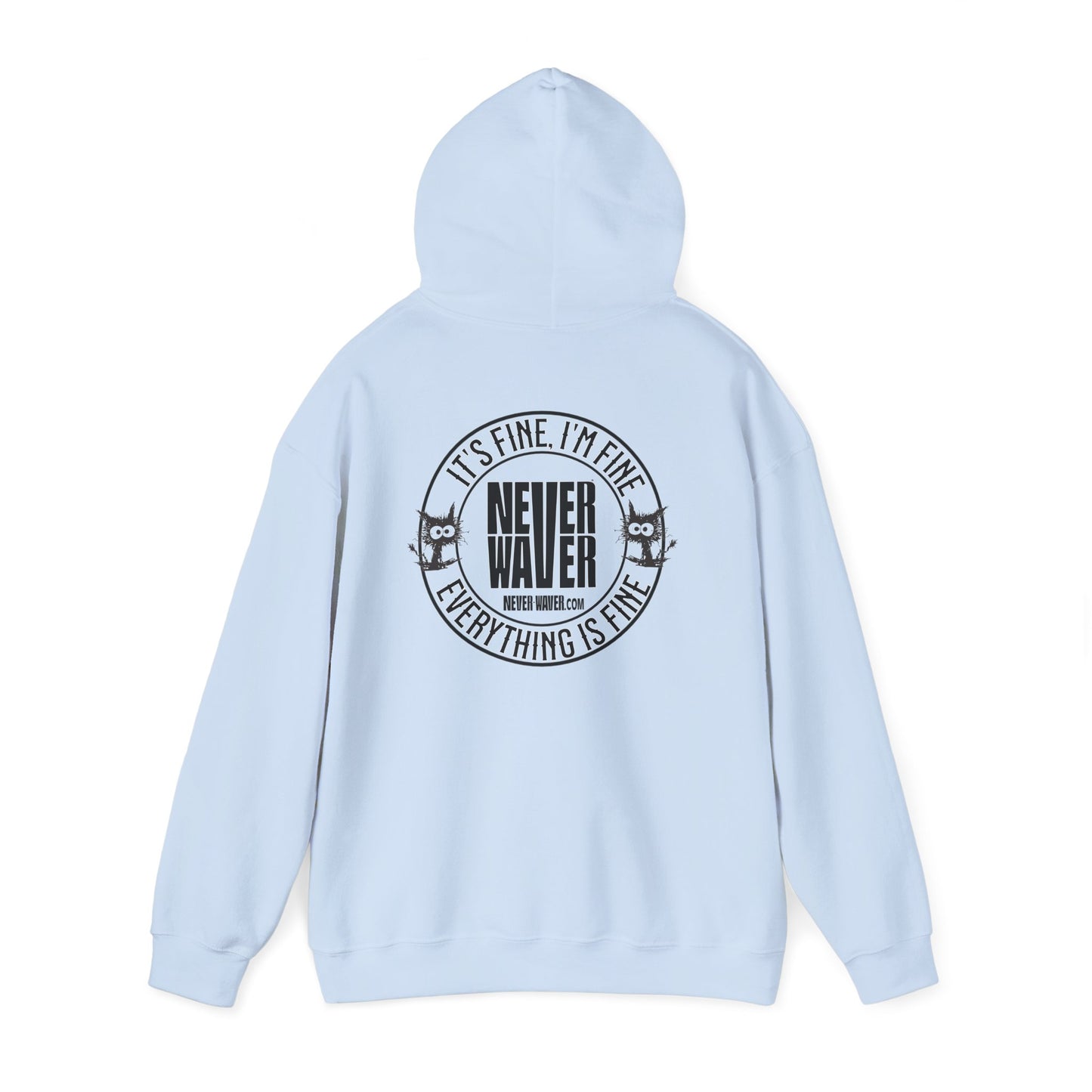 Unisex Heavy Blend™ Hoodie - 'It's Fine , I'm Fine Never Waver Everything Is Fine' - Never Waver