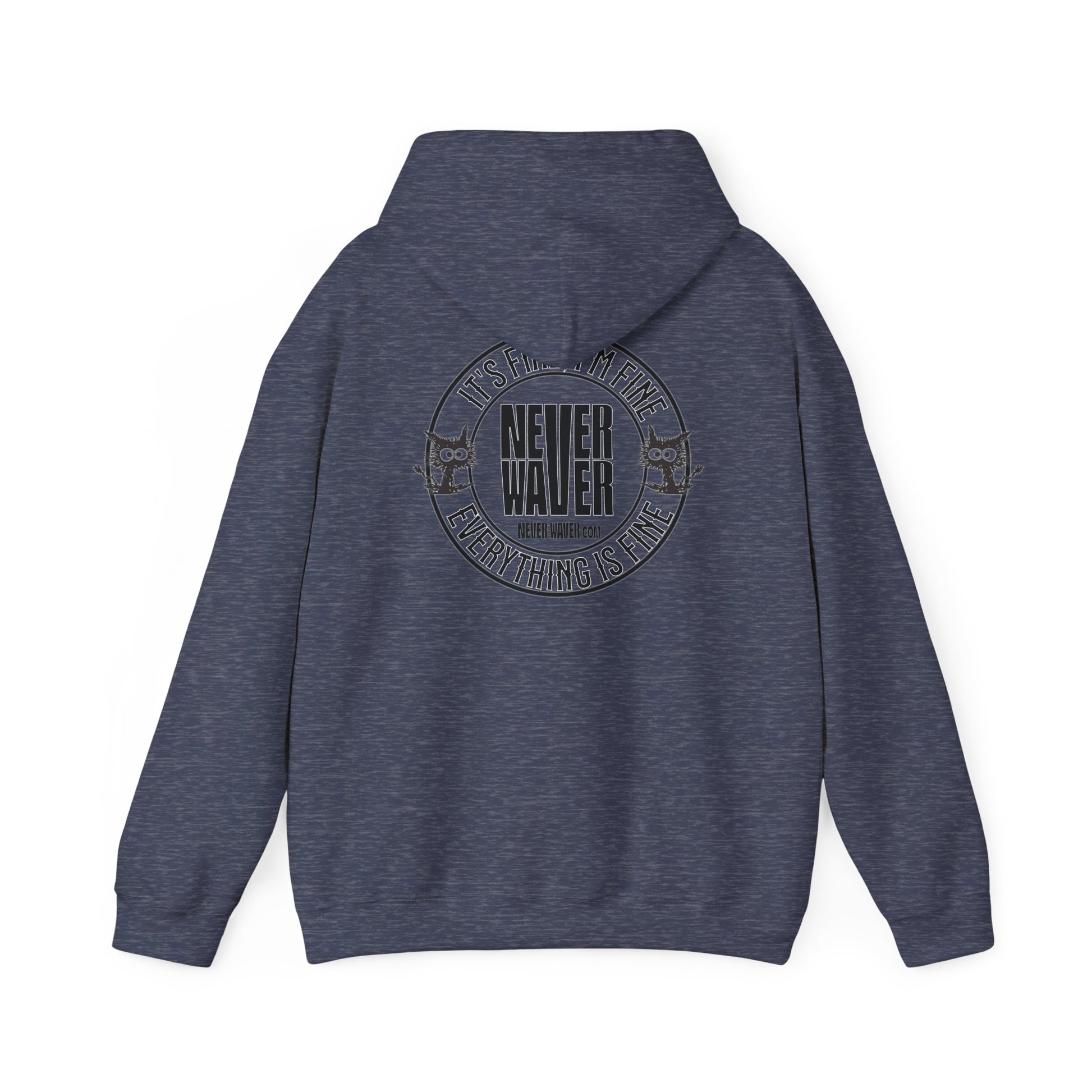 Unisex Heavy Blend™ Hoodie - 'It's Fine , I'm Fine Never Waver Everything Is Fine' - Never Waver