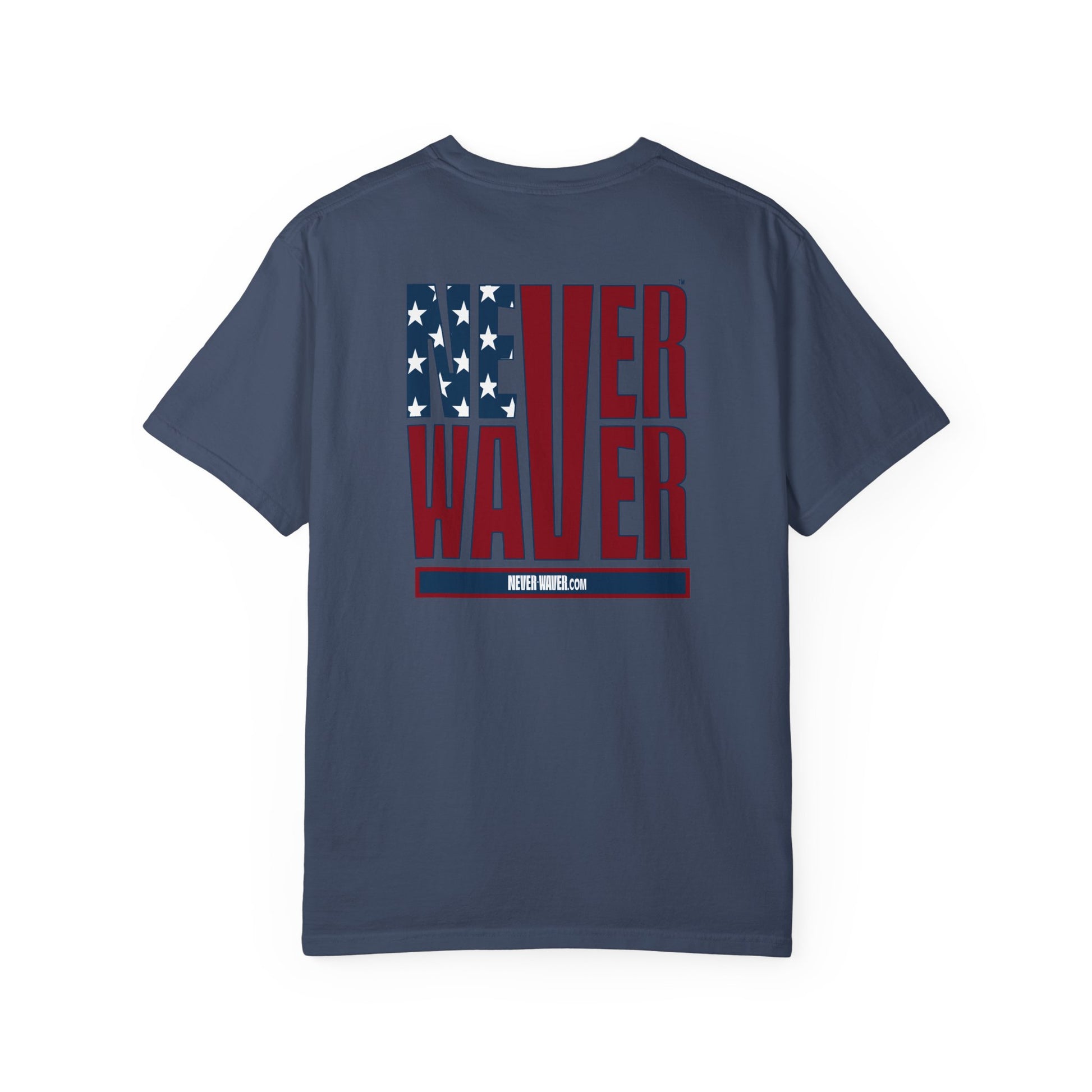 Patriotic Unisex Garment-Dyed T-Shirt - 'Never Waver' Design - Never Waver