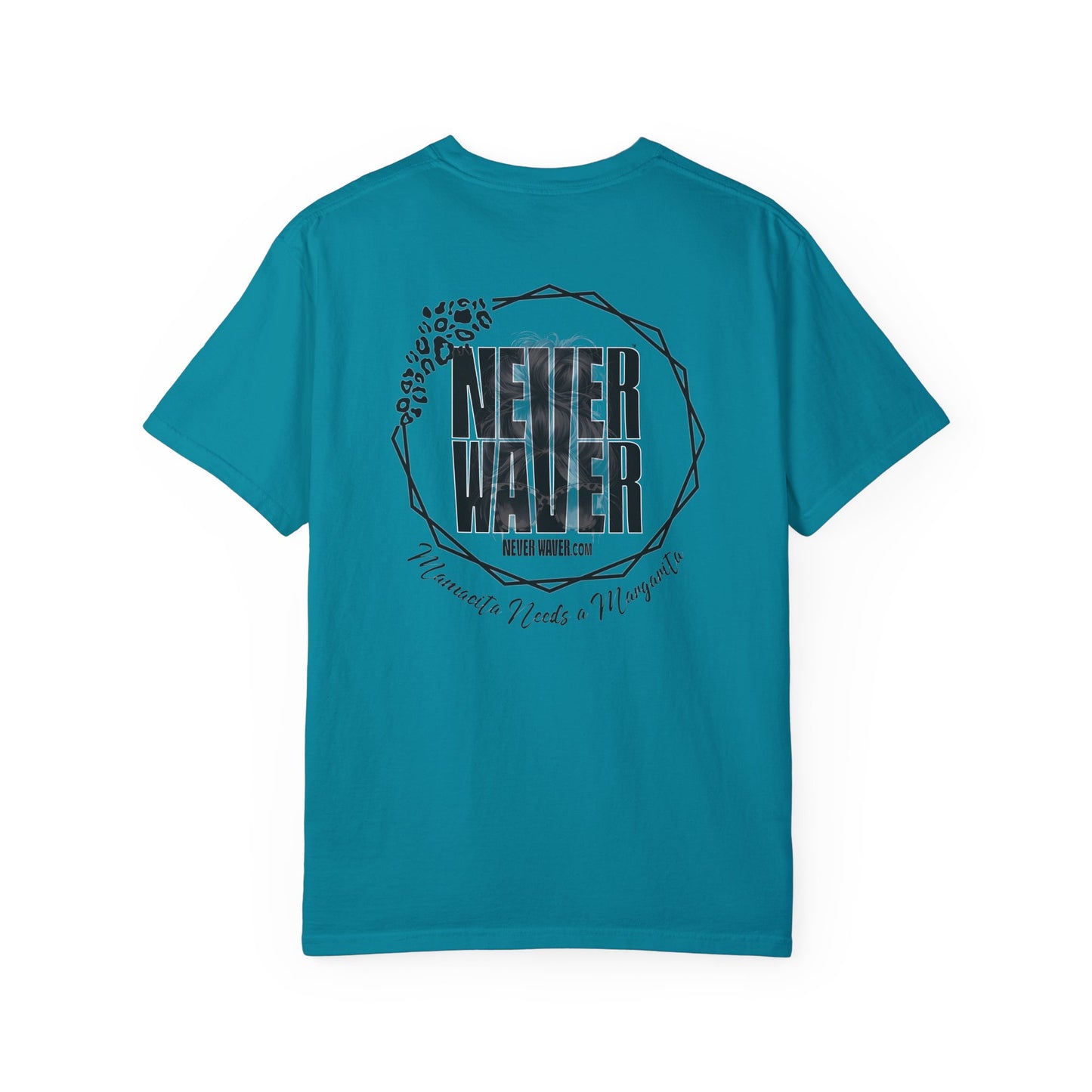 Unisex Garment-Dyed T-Shirt - 'Never Waver Mamacita Needs a Margarita' Design - Never Waver