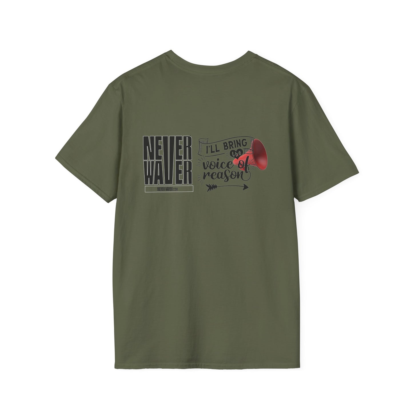 Never Waver I'll Bring The  Voice of Reason Unisex Softstyle T-Shirt - Never Waver
