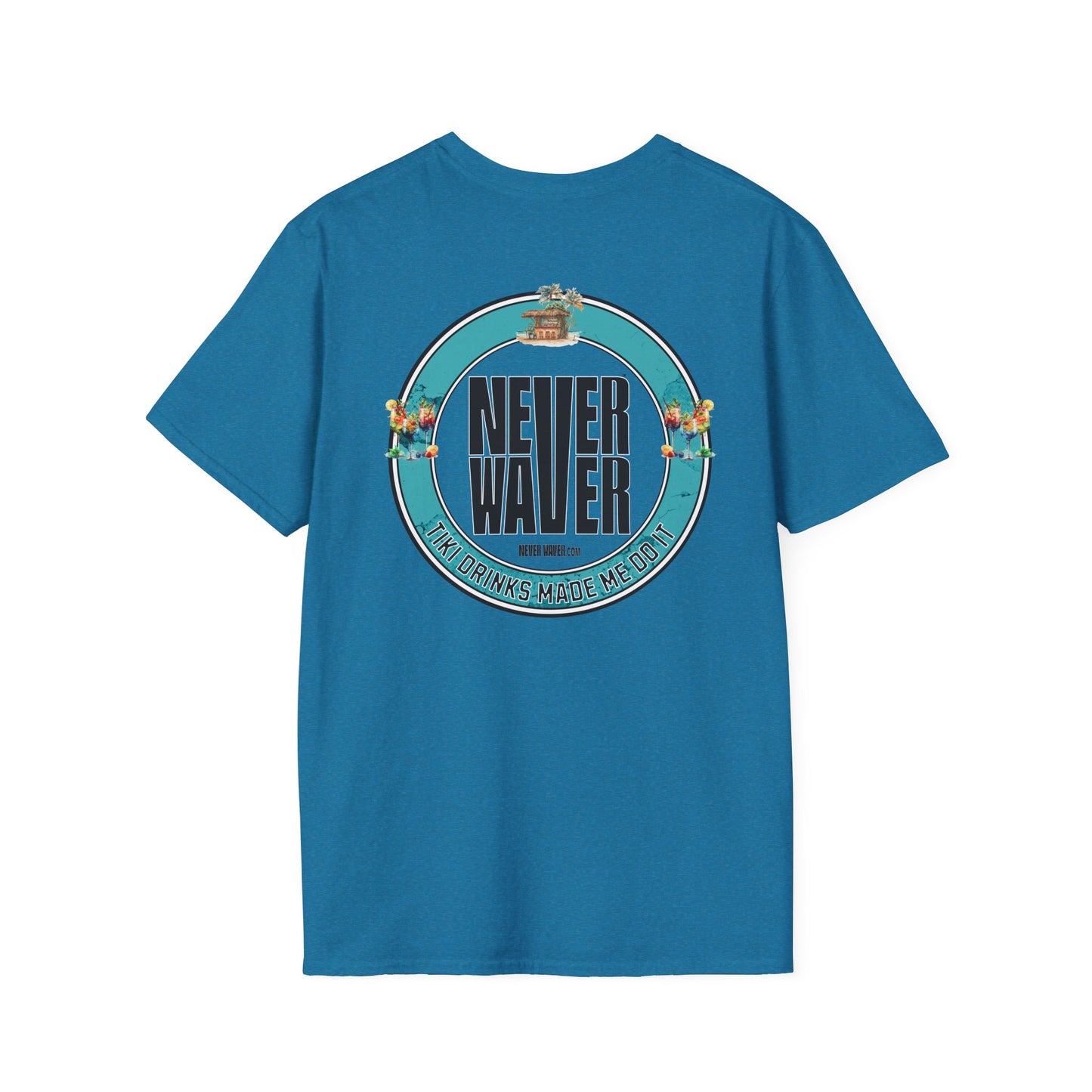 Never Waver Tiki Drinks Made Me Do It? Unisex Soft style T-Shirt - Never Waver