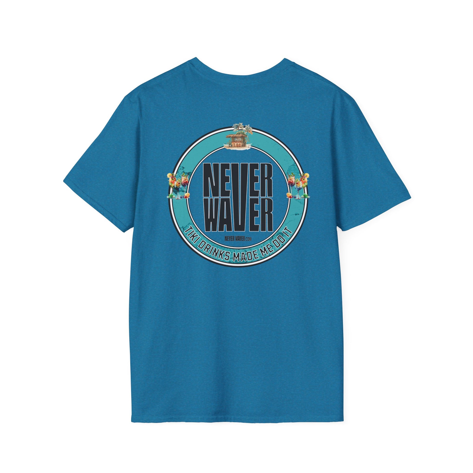 Never Waver Tiki Drinks Made Me Do It? Unisex Soft style T-Shirt - Never Waver