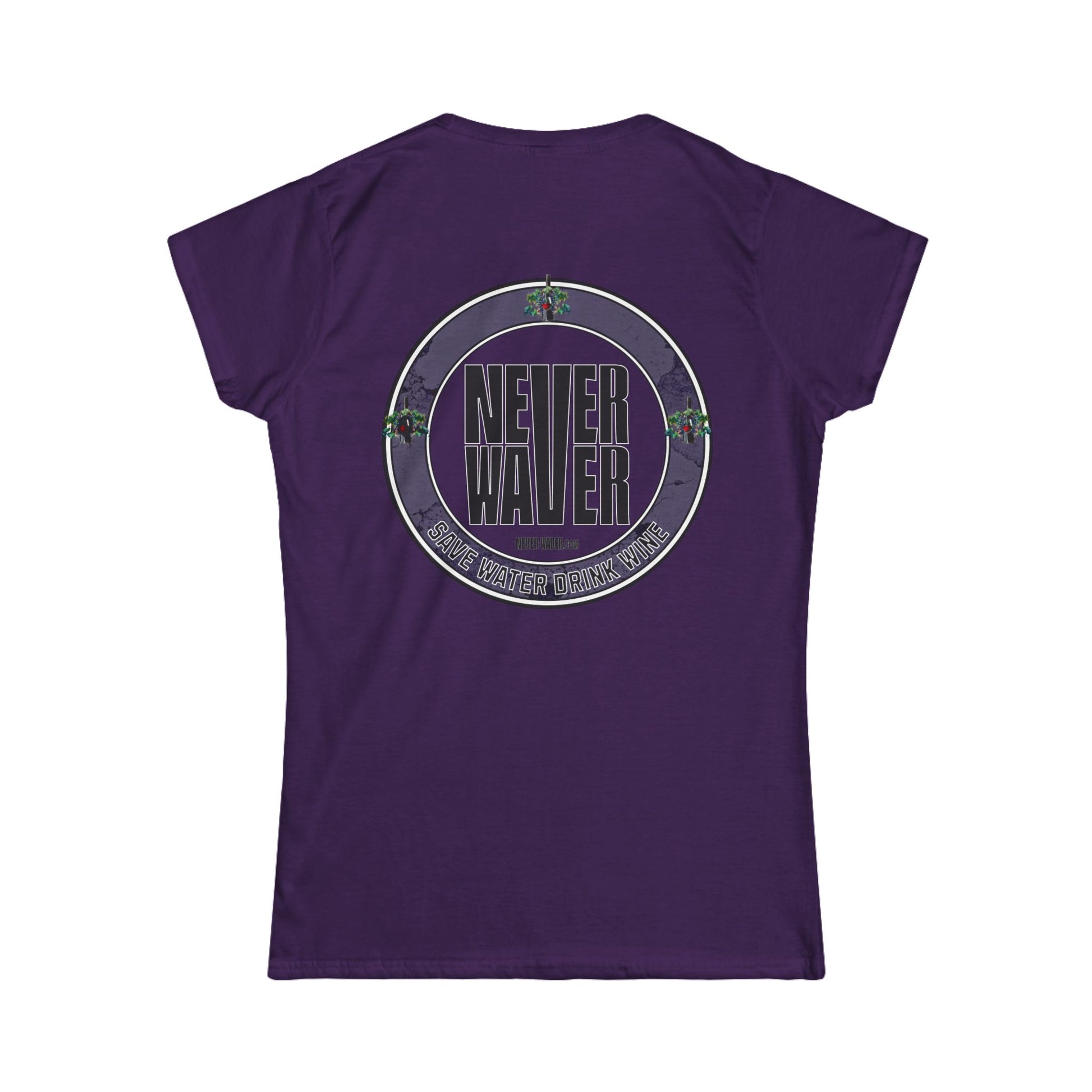 Never Waver Save Water Drink Wine Women's Soft Style Tee - - Never Waver