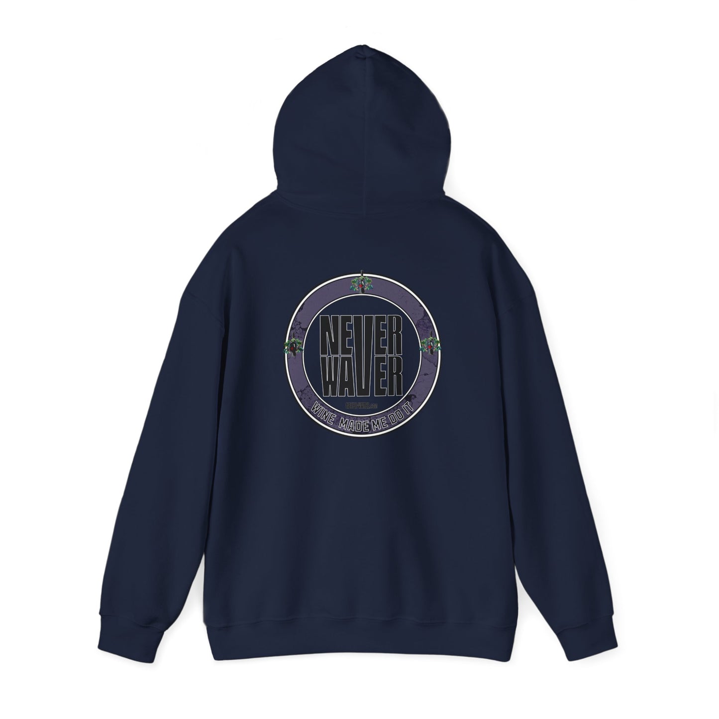 Eco-Friendly Unisex Hoodie: "Never Waver Wine Made Me Do It " - Never Waver