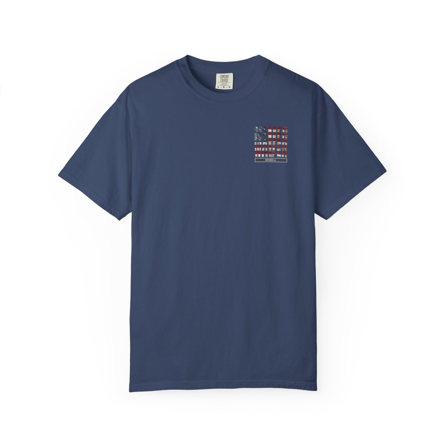 Never Waver Unisex Garment-Dyed T-Shirt - Patriotic Graphic Tee - Never Waver