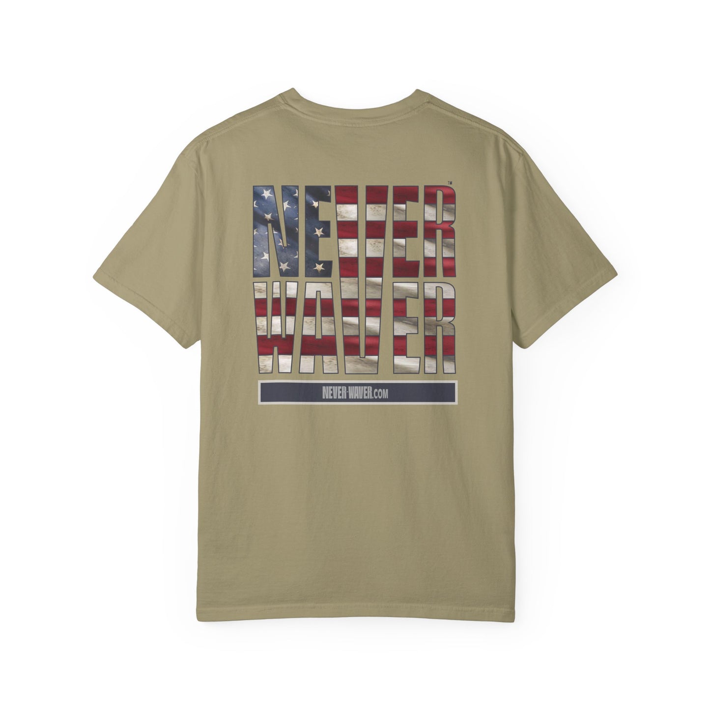 Never Waver Unisex Garment-Dyed T-Shirt - Patriotic Graphic Tee - Never Waver
