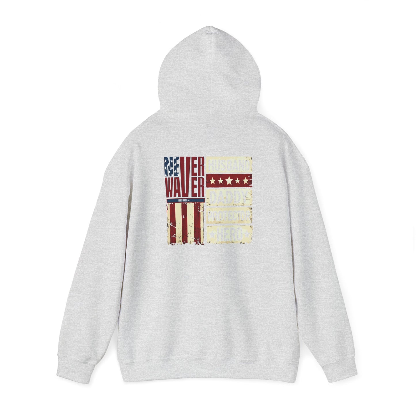 Never Waver Husband Daddy Protector Hero Unisex Heavy Blend™ Hooded Sweatshirt - Cozy, Motivational Apparel for Everyday Wear - Never Waver