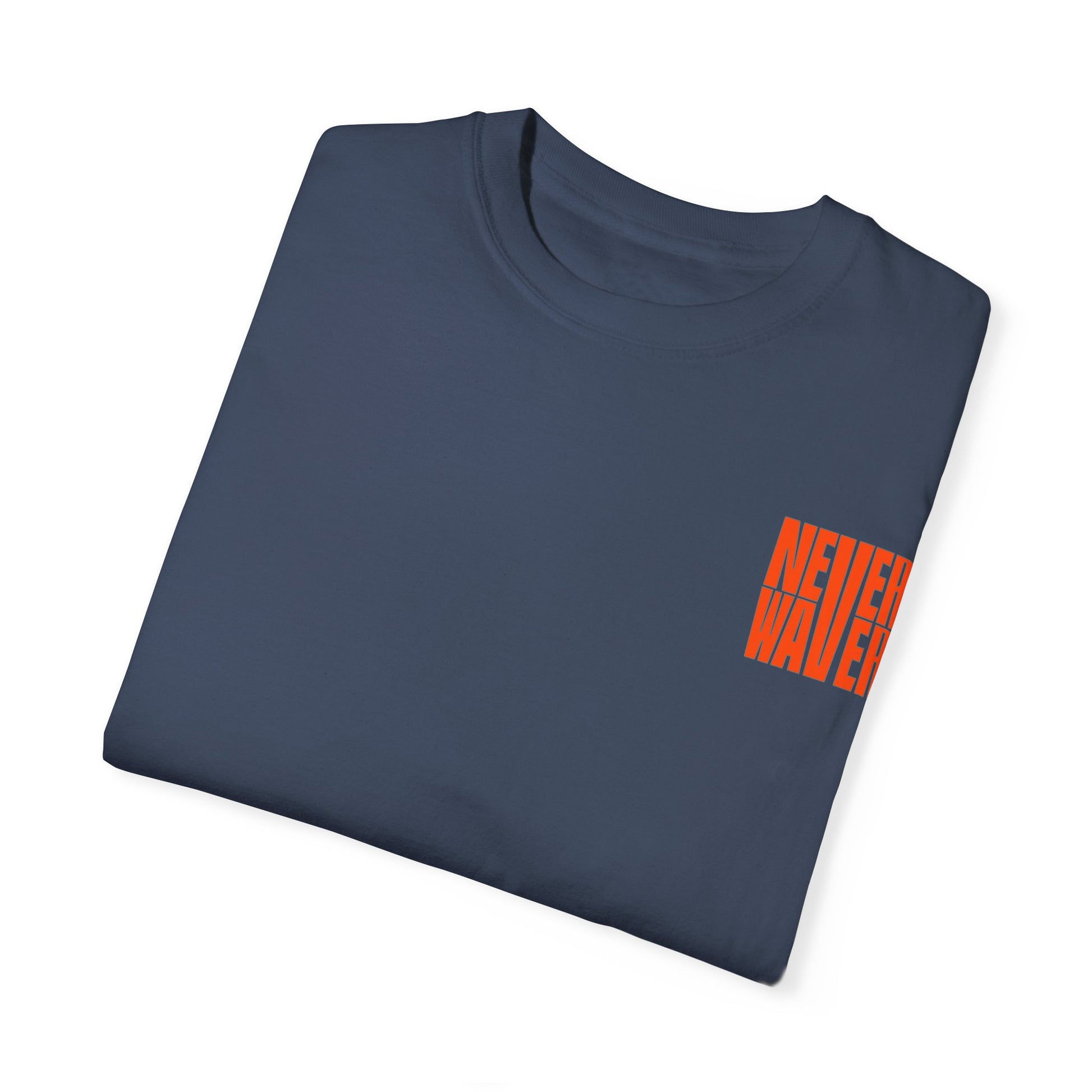 Unisex Garment-Dyed T-Shirt - 'Never Waver Oh Honey I am that Mom' Design - Never Waver